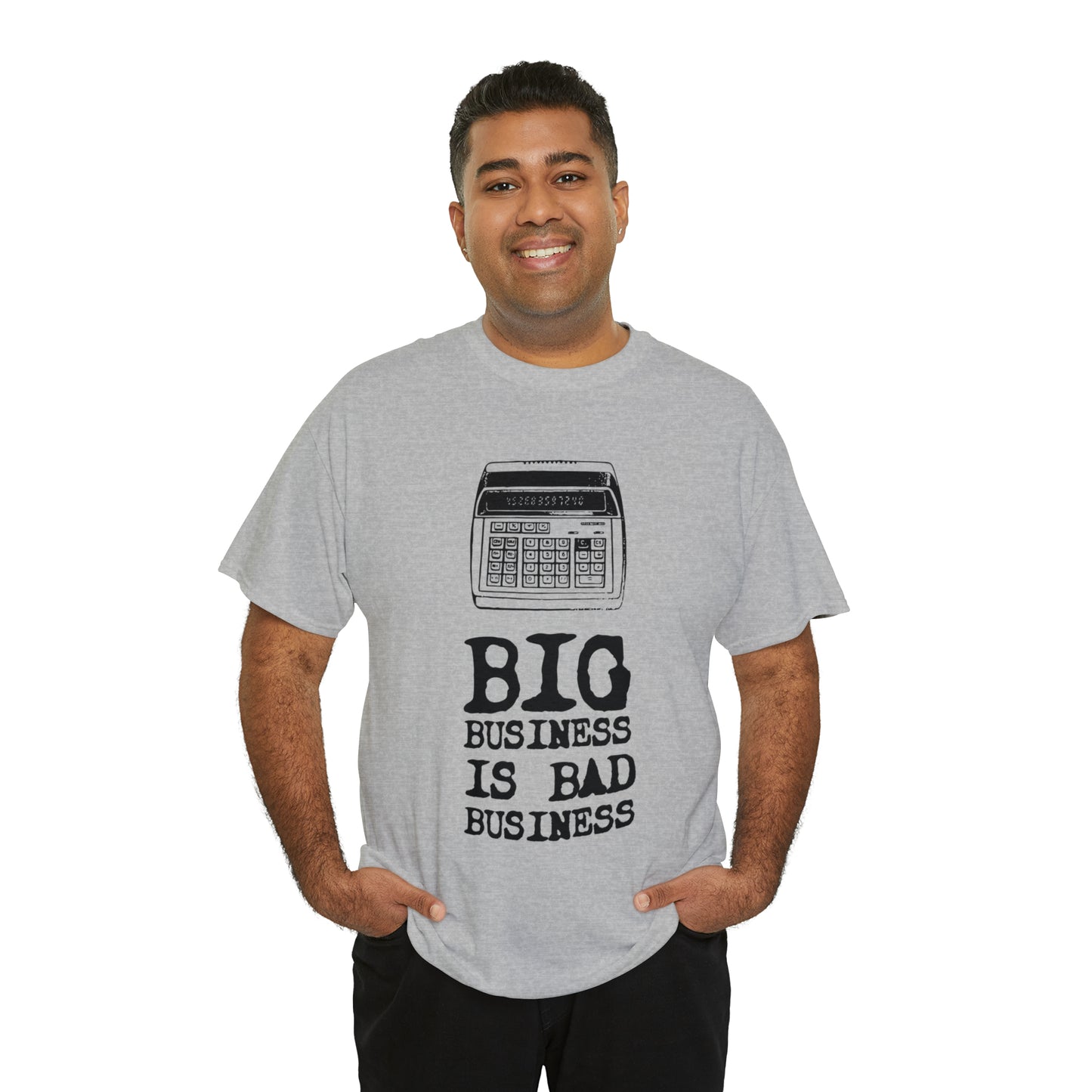 Big Business is Bad Business Tee