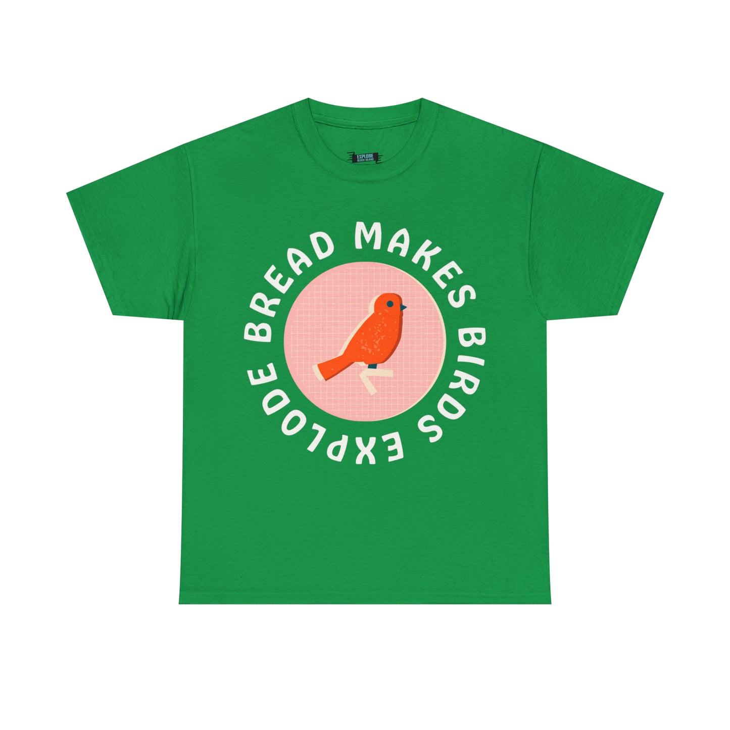 Bread Makes Birds Explode Tee