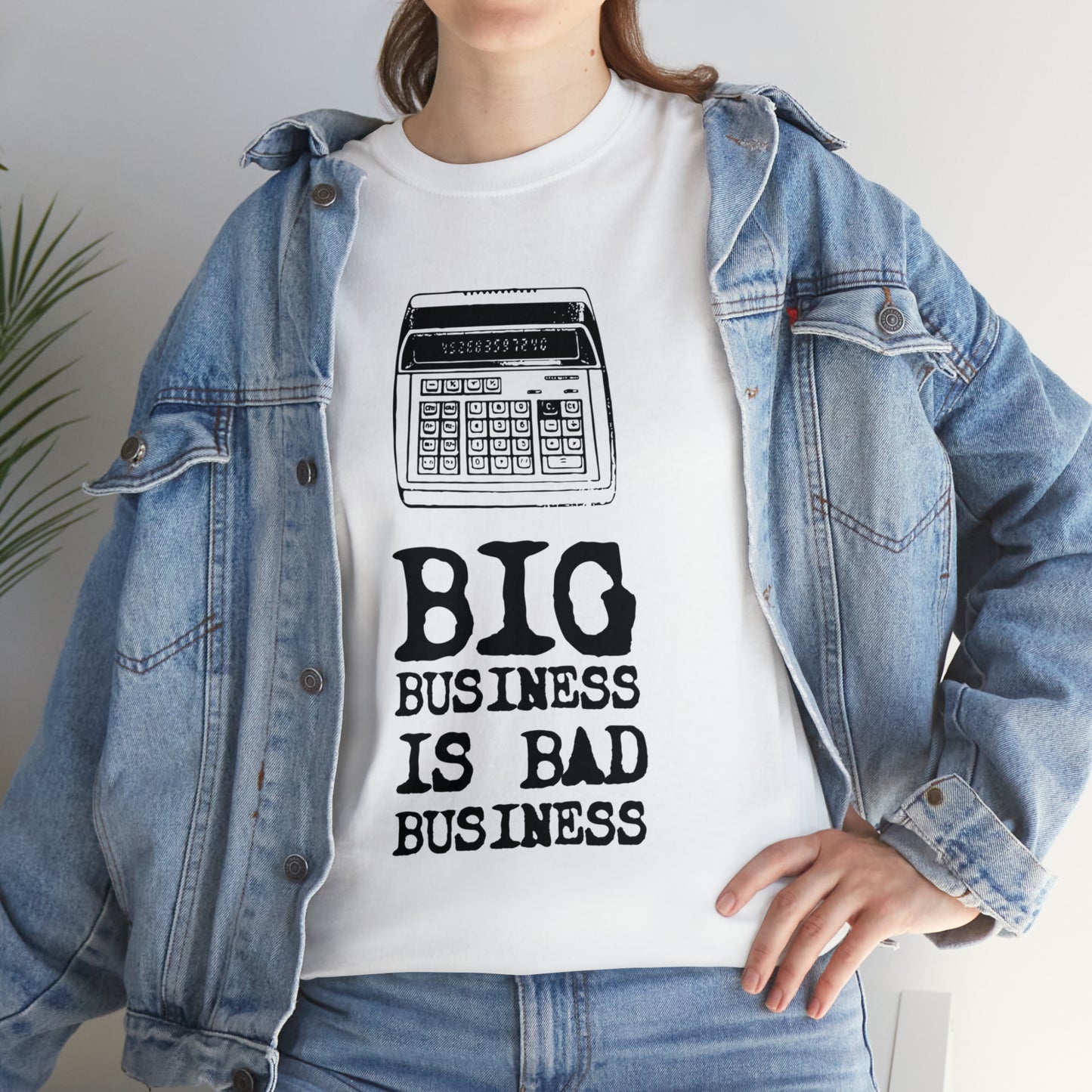 Big Business is Bad Business Tee