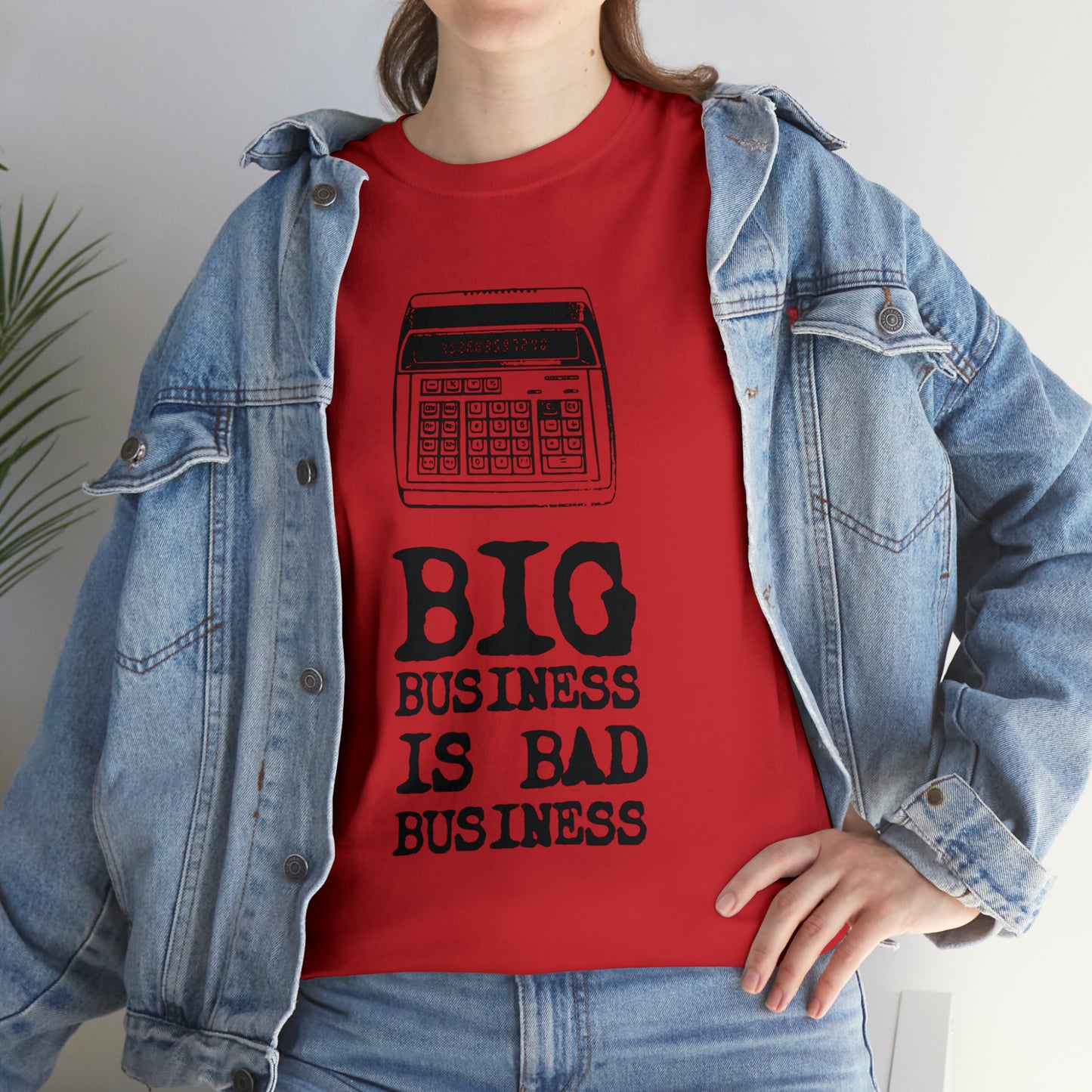 Big Business is Bad Business Tee