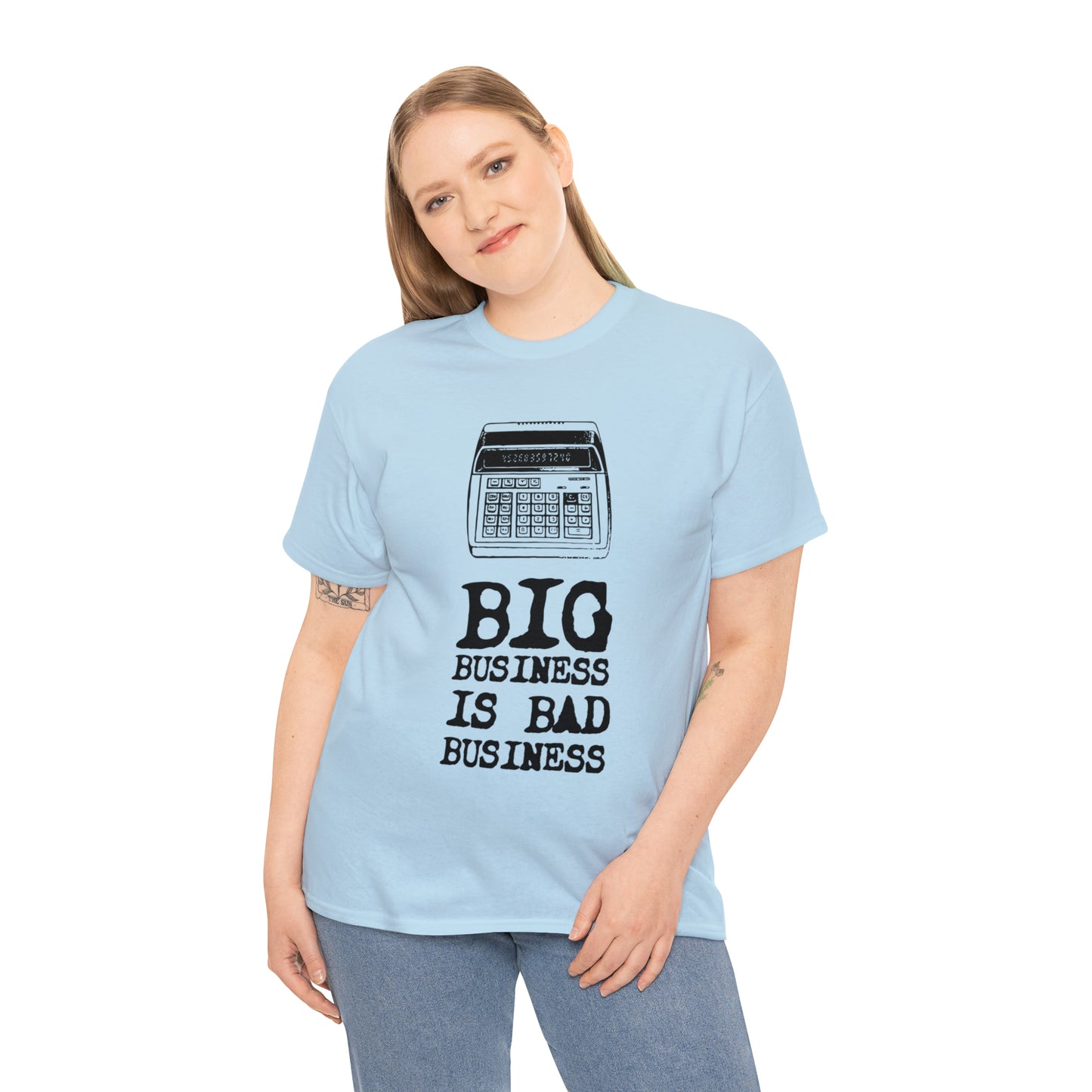 Big Business is Bad Business Tee