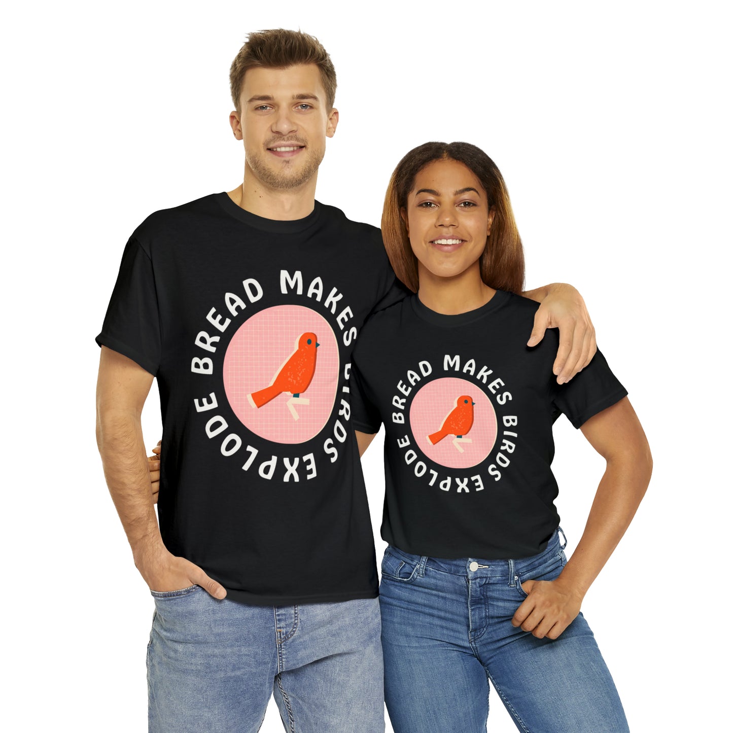 Bread Makes Birds Explode Tee