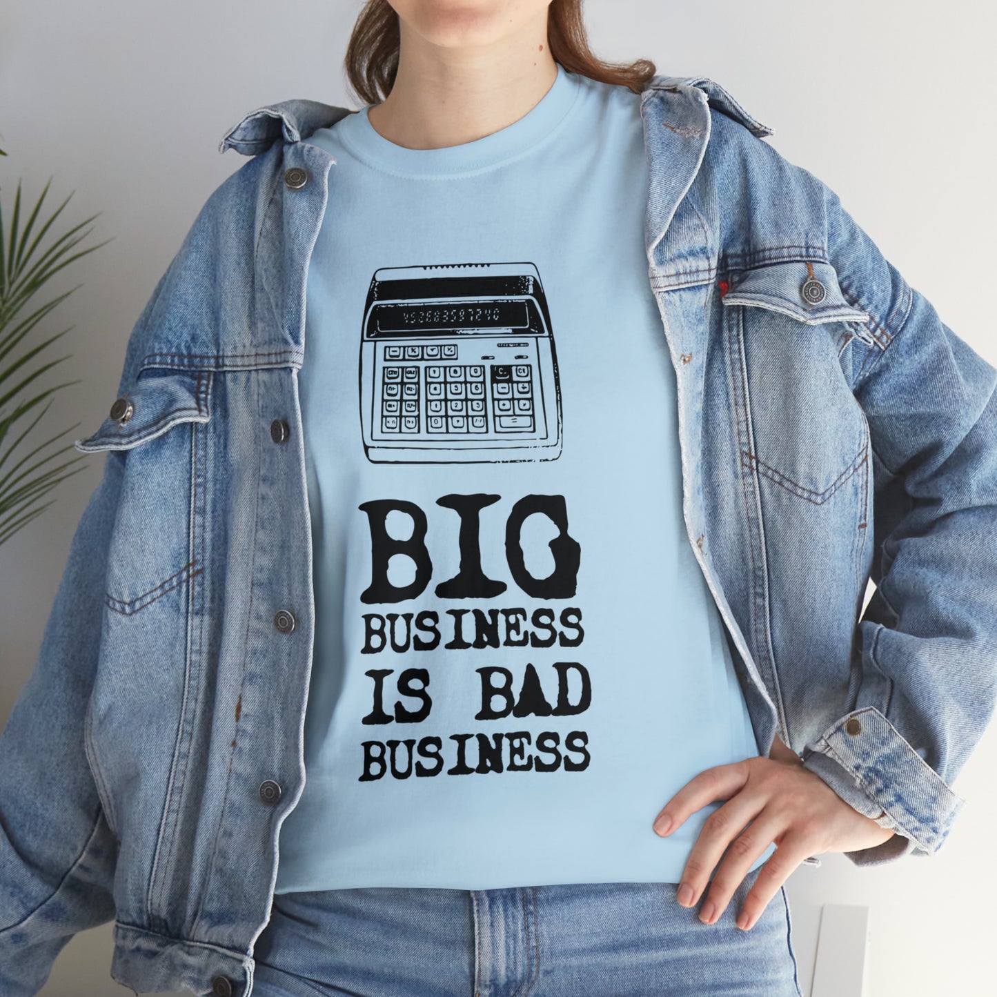 Big Business is Bad Business Tee