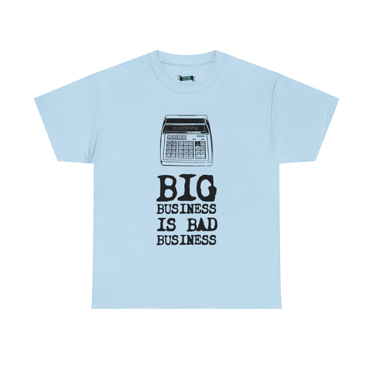 Big Business is Bad Business Tee