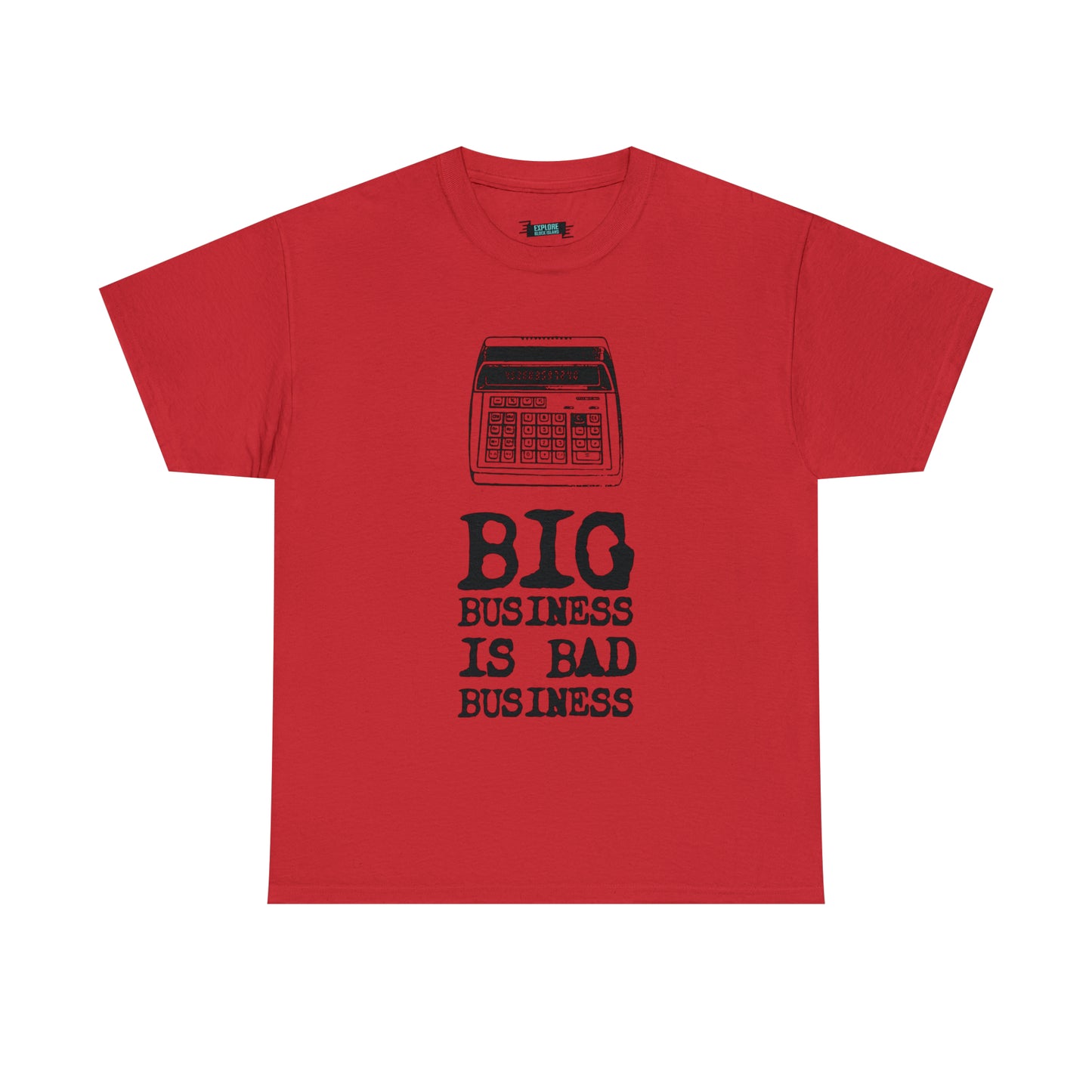 Big Business is Bad Business Tee