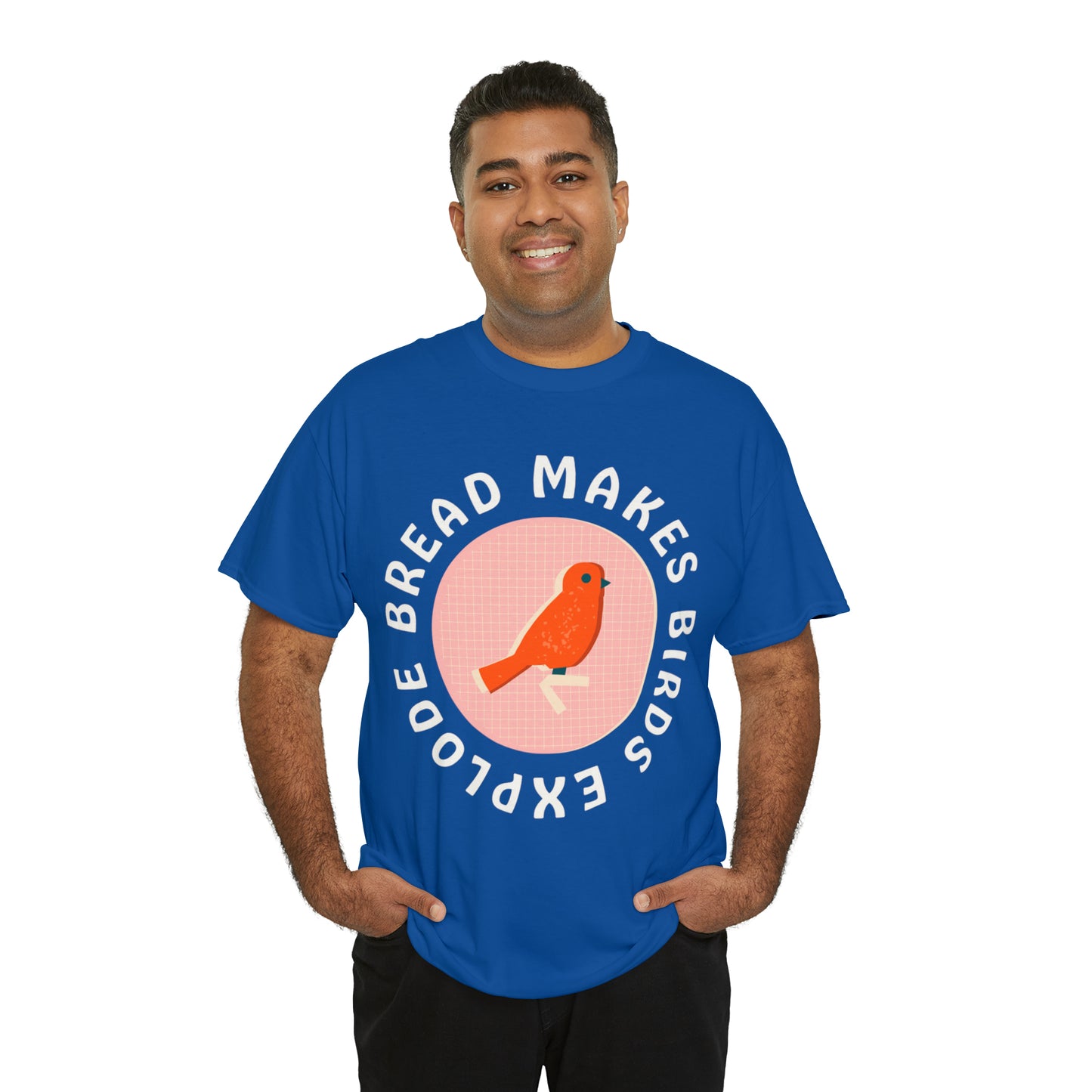 Bread Makes Birds Explode Tee