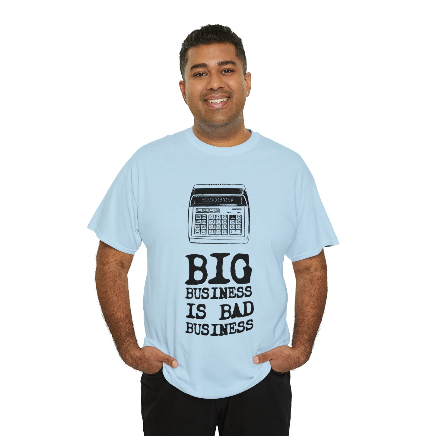 Big Business is Bad Business Tee