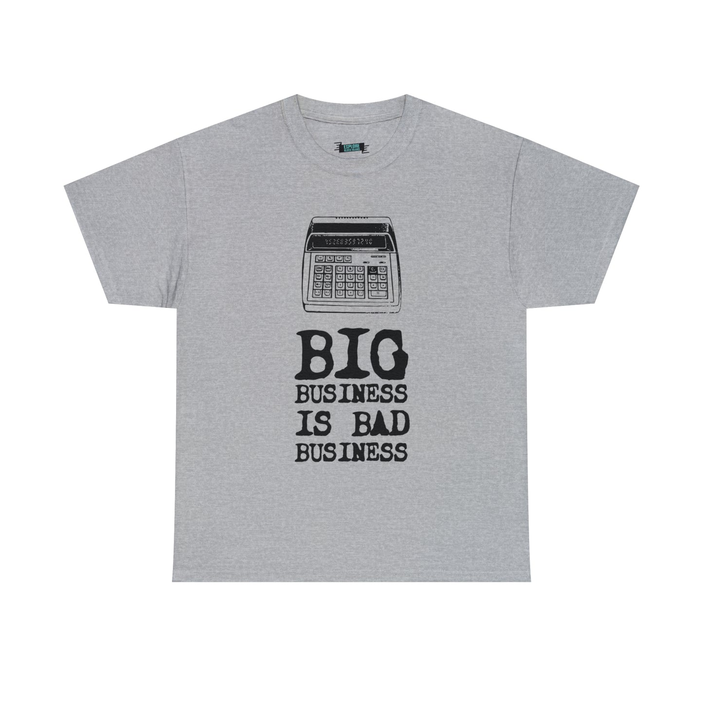 Big Business is Bad Business Tee