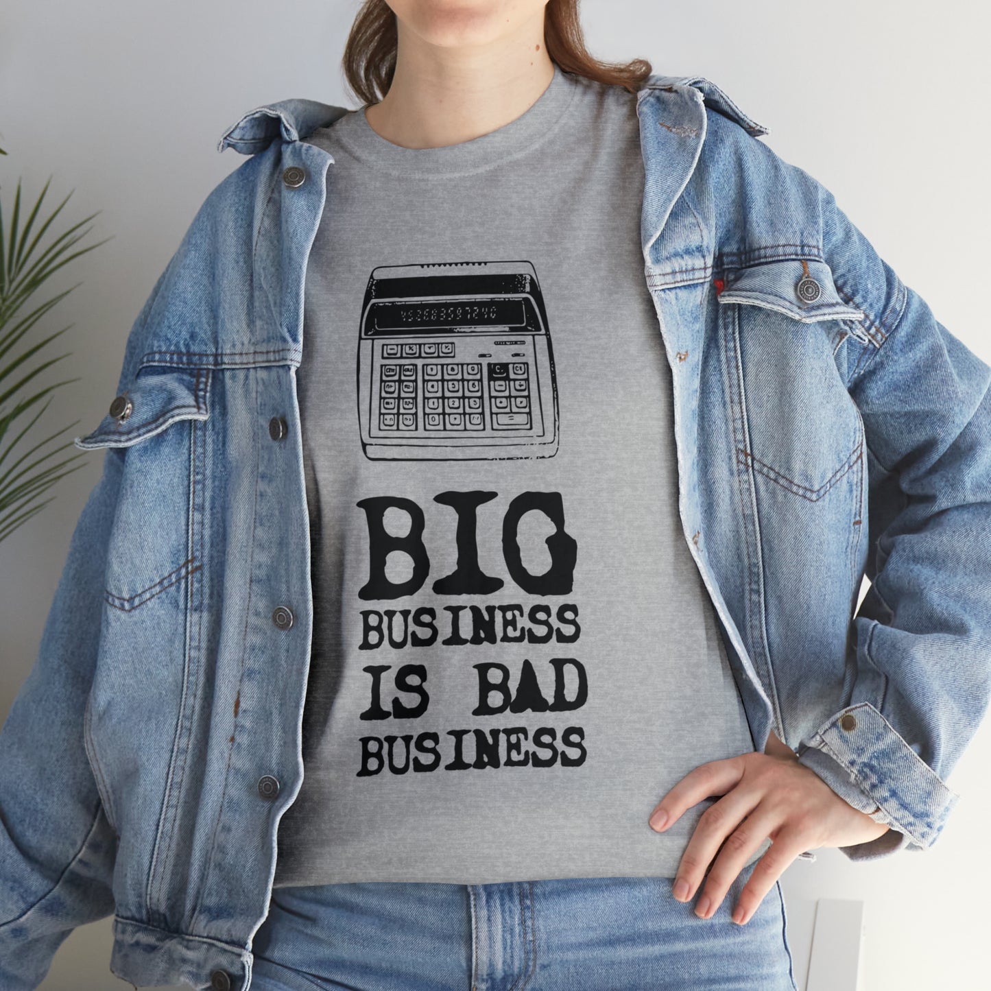 Big Business is Bad Business Tee