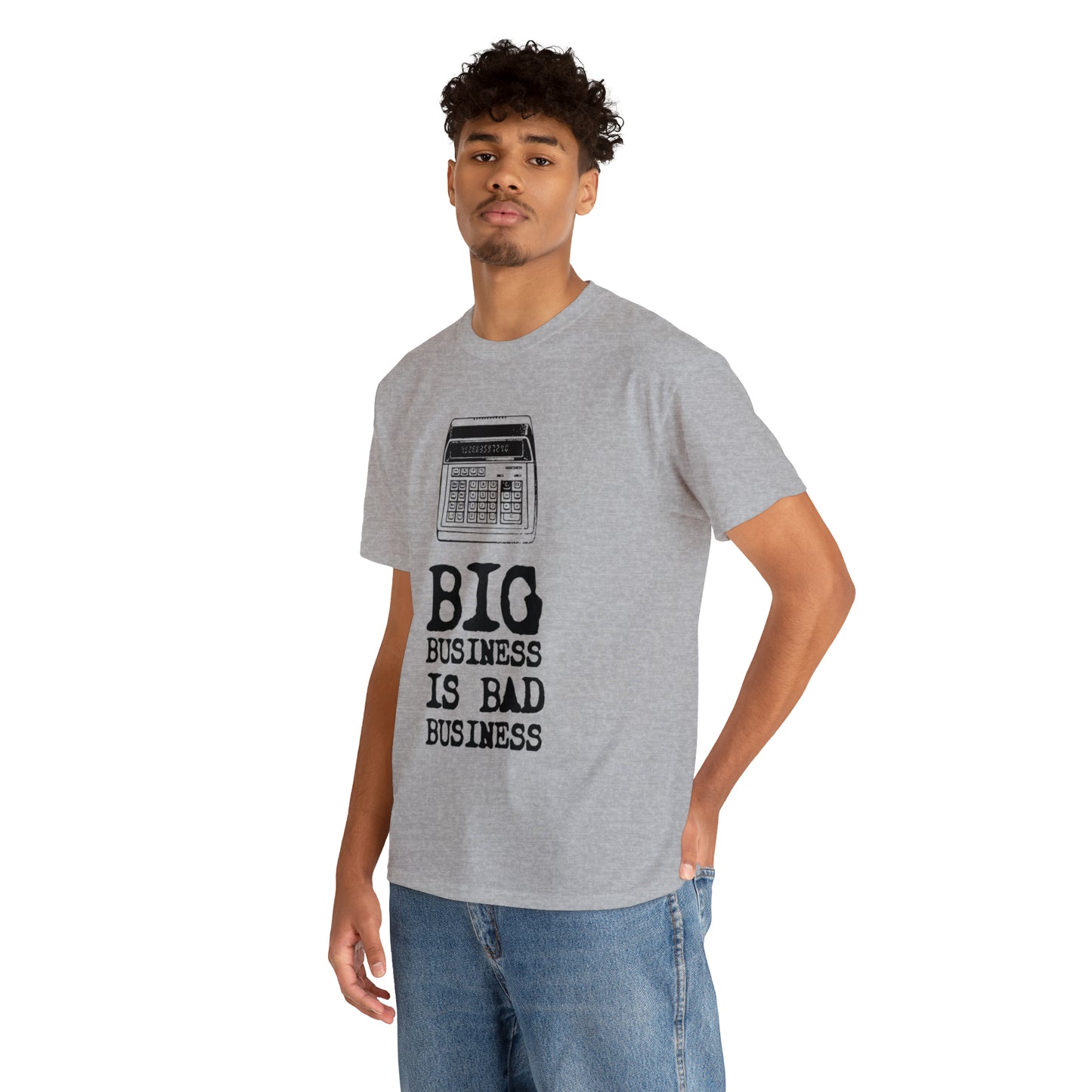 Big Business is Bad Business Tee