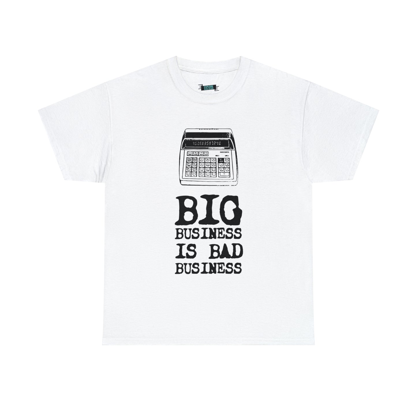 Big Business is Bad Business Tee