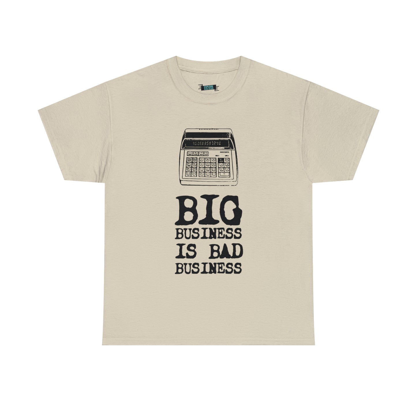 Big Business is Bad Business Tee