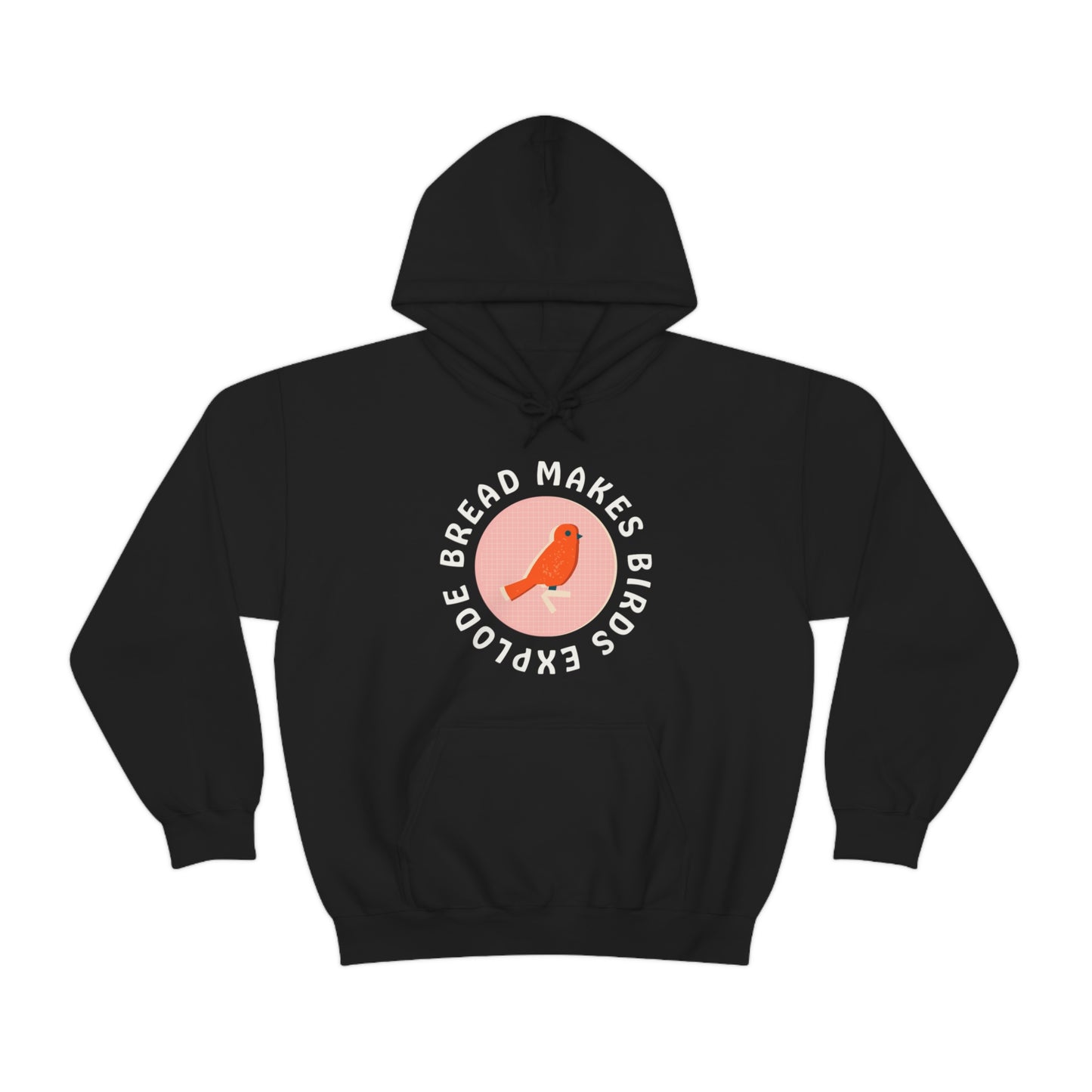 Bread Makes Birds Explode Hoodie