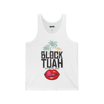 Block Tuah Tank