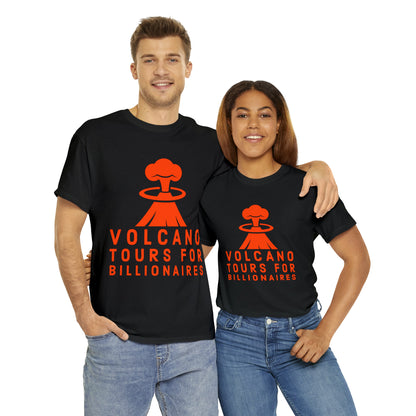 Volcano Tours For Billionaires Tee