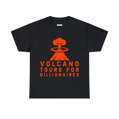 Volcano Tours For Billionaires Tee