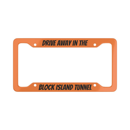 Drive Away License Plate Frame