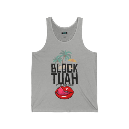 Block Tuah Tank