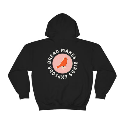 Bread Makes Birds Explode Hoodie