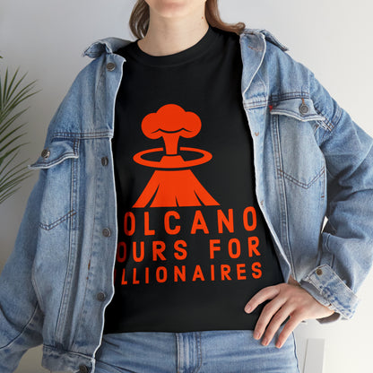 Volcano Tours For Billionaires Tee