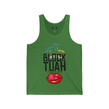 Block Tuah Tank