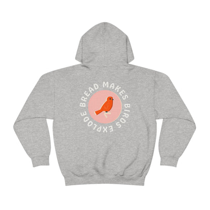 Bread Makes Birds Explode Hoodie